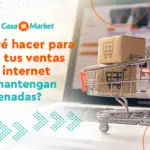 Como mantener tus ventas por internet ordenadas - Gestiona tu negocio con CasaMarket
