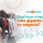 Como controlar las colas en tu negocio - Gestiona tu negocio con CasaMarket